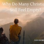 Why Many Christians Still Feel Empty