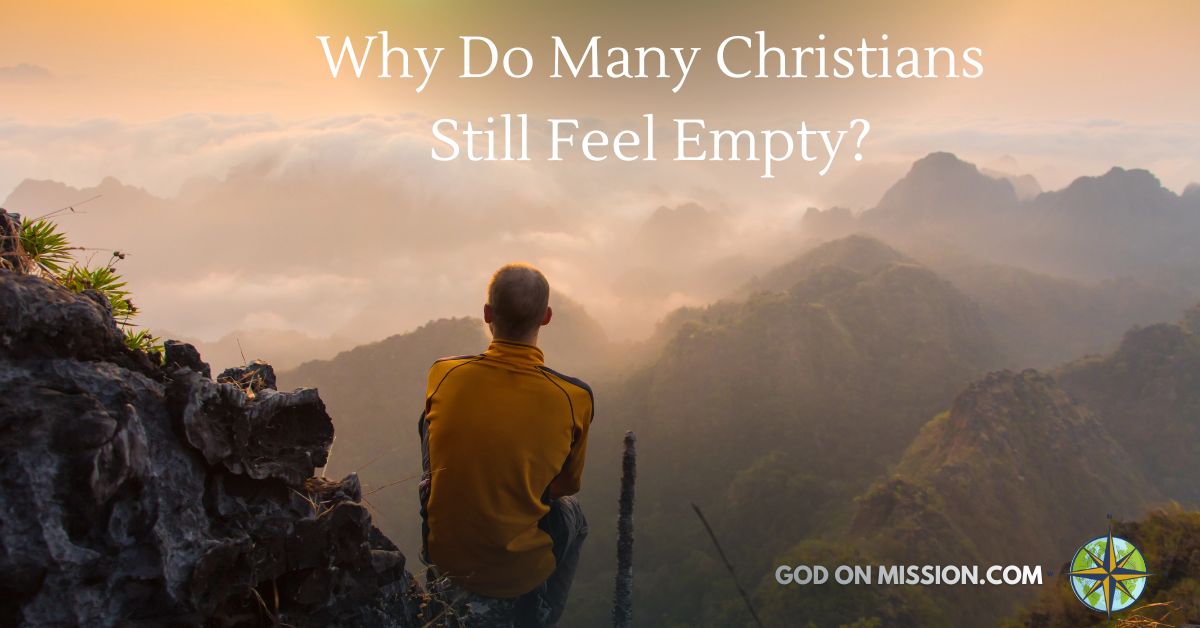 Why Many Christians Still Feel Empty