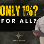 “Only 1%?” and “For All?” highlighting that only 1% of Christian giving goes to unreached peoples