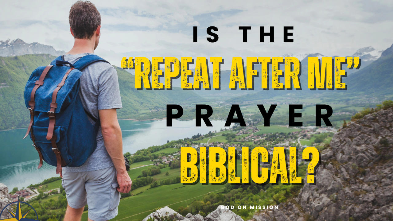 Is the repeat after me prayer Biblical?