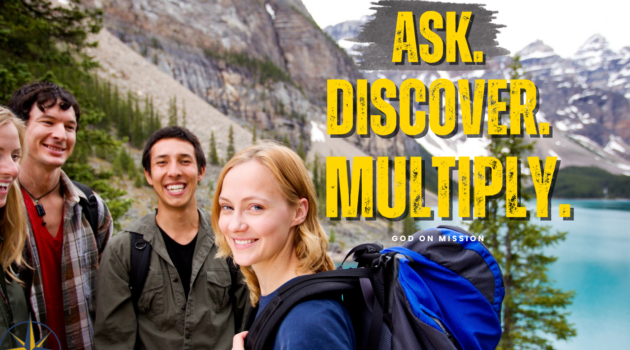 Ask, Discover, Multiply Disciples to Make an Eternal Impact