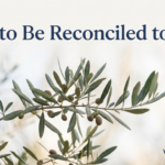 How to Be Reconciled to God (Plan of Salvation)